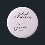 Badge Rond 5 Cm Mère Du Bouton Script Chic Groom<br><div class="desc">Le cadeau Mother of the Groom présente une calligraphie d'écriture manuscrite moderne.</div>