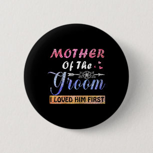 Badge Rond 5 Cm Mère du marié Je l'ai aimé en premier Fête des mèr