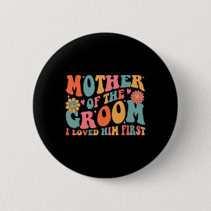 Badge Rond 5 Cm Mère du marié je l'ai aimé en premier Fête des mèr