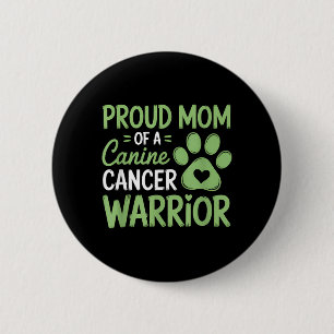 Badge Rond 5 Cm Mère fière d'un guerrier canin contre le cancer