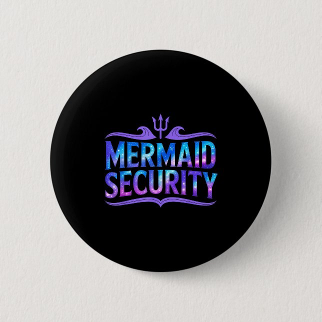 Badge Rond 5 Cm Mermaid Security Funny Dad Father Daughter Birthda (Devant)