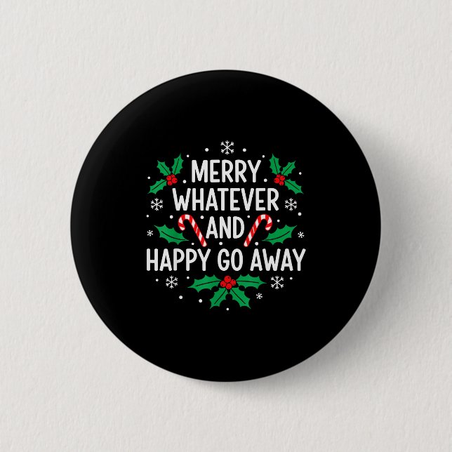 Badge Rond 5 Cm Merry Whatever And Happy Funny Christmas Go Away H (Devant)