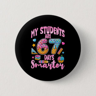 Badge Rond 5 Cm Mes élèves sont 67 jours plus intelligents Funny T