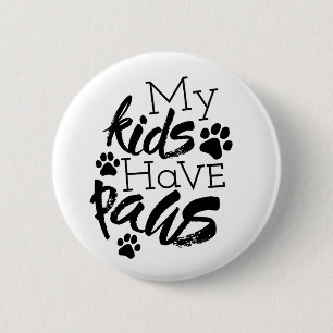 Badge Rond 5 Cm Mes enfants ont des pattes Citations sur les chien