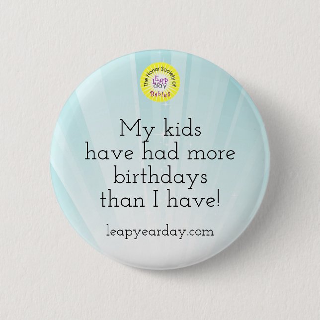 Badge Rond 5 Cm Mes Enfants Ont Eu Plus De Jours D'Anniversaire Qu (Devant)
