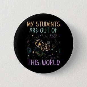 Badge Rond 5 Cm Mes Étudiants Sont Hors De Ce Monde Enseignant