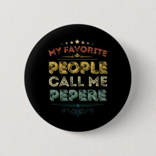 Badge Rond 5 Cm Mes Gens Préférés M'Appelent Pepere Funny Pères Da