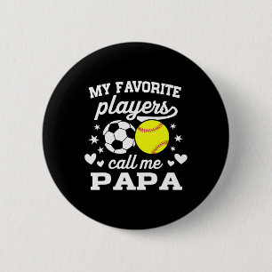 Badge Rond 5 Cm Mes joueurs préférés m'appellent Papa Soccer Softl