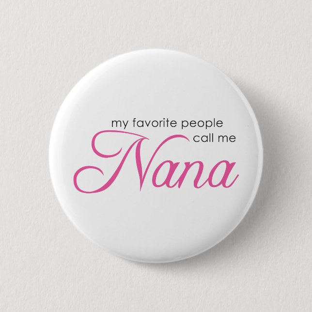 Badge Rond 5 Cm Mes personnes préférées m'appellent Nana (Devant)