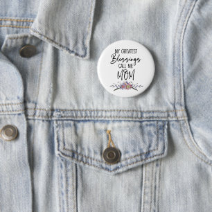 Badge Rond 5 Cm Mes plus grandes bénédictions m'appellent Maman