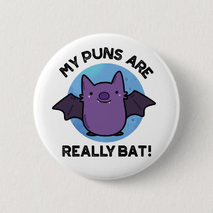 Badge Rond 5 Cm Mes Puns Sont Vraiment Bat Drôle Animal Pun