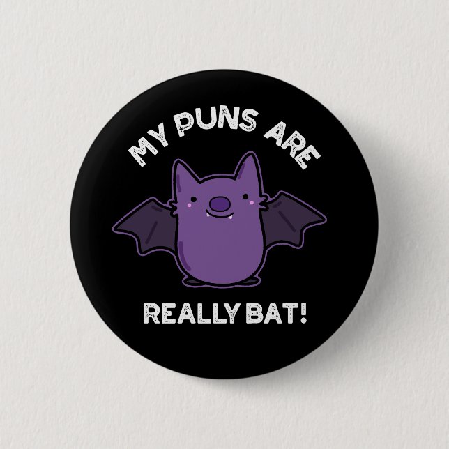 Badge Rond 5 Cm Mes Puns Sont Vraiment Bat Drôle Animal Pun Dark B (Devant)