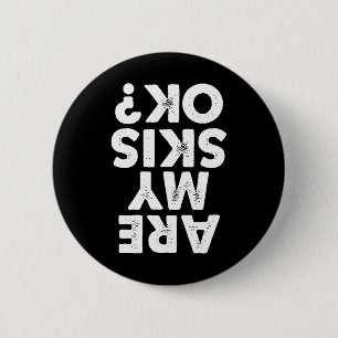 Badge Rond 5 Cm Mes Skis Ok Citation De Ski Drôle Pour Les Hommes