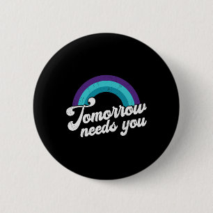 Badge Rond 5 Cm Message de santé mentale pour demain a besoin de v