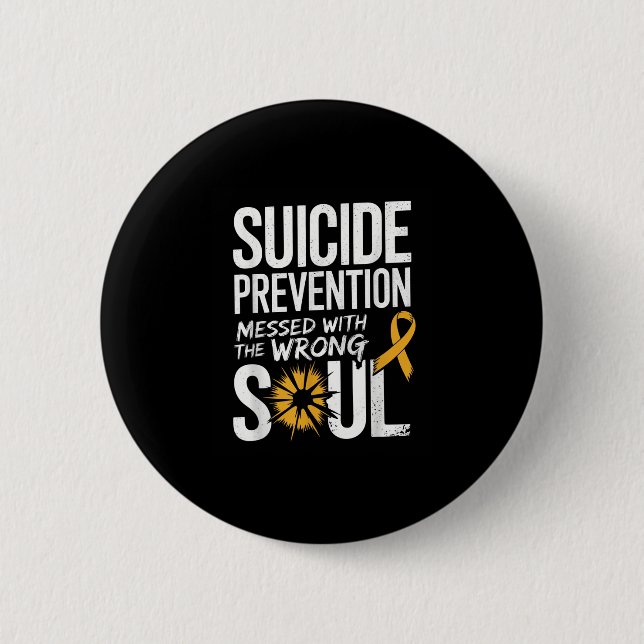 Badge Rond 5 Cm Messed With The Wrong Soul Suicide Prevention Awar (Devant)