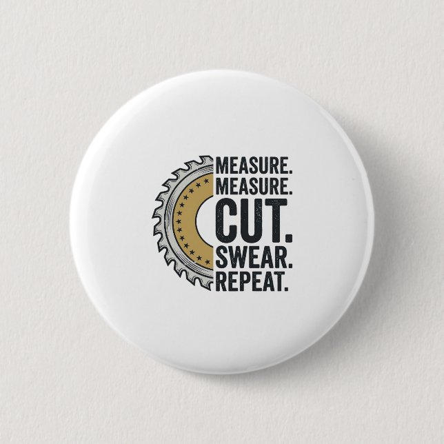 Badge Rond 5 Cm Mesure Mesure Couper Jurer Répéter Lame de Scie Ch (Devant)