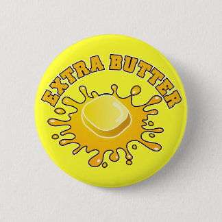 Badge Rond 5 Cm Mettez du beurre supplémentaire là-dessus !