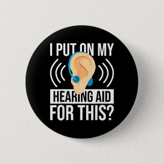 Badge Rond 5 Cm Mettez Votre Appareil Auditif Pour Cette Agence Go