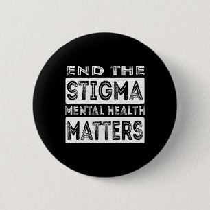 Badge Rond 5 Cm Mettre fin aux problèmes de santé mentale de la st