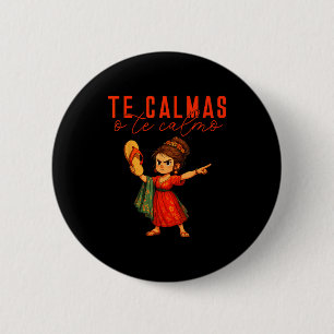 Badge Rond 5 Cm Mexicain Te Calmas O Te Calmo Mère Espagnole Maman