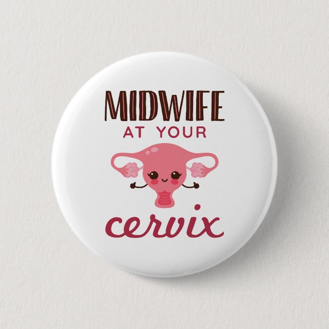 Badge Rond 5 Cm Midwoman à votre Cervix Midwives Midwifery (Devant)