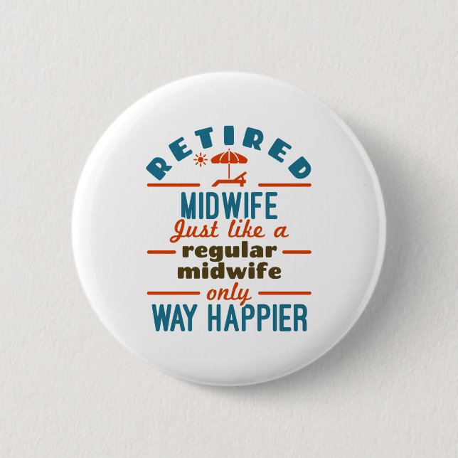 Badge Rond 5 Cm Midwoman retraitée Midwifery Retraite beaucoup plu (Devant)