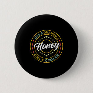 Badge Rond 5 Cm Miel vintage comme une grand-mère mais en plus coo