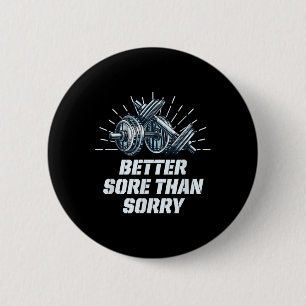 Badge Rond 5 Cm Mieux endolori que désolé humour de sport drôle di