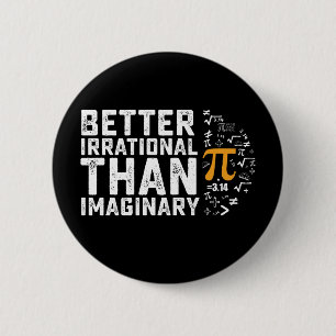 Badge Rond 5 Cm Mieux irrationnel que mathématique imaginaire de P