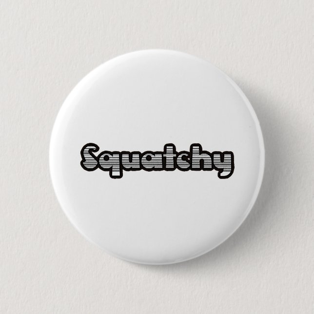 Badge Rond 5 Cm mieux squatchy dessus ici (Devant)