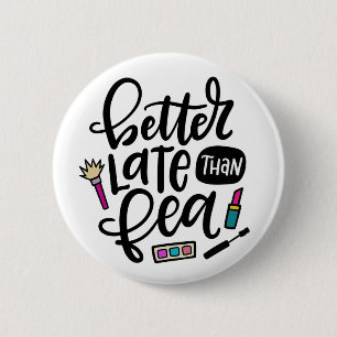 Badge Rond 5 Cm Mieux Tard Que Fea, Spanglish