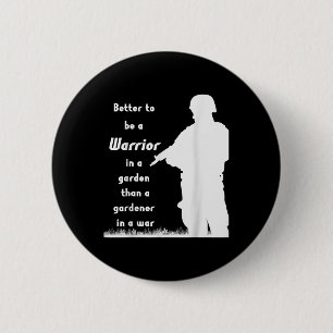 Badge Rond 5 Cm Mieux Vaut Être Un Guerrier Dans Un Jardin Qu'Un G