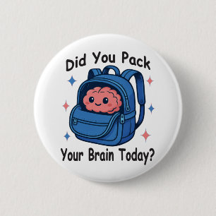 Badge Rond 5 Cm Mignon « Avez-vous mis votre cerveau dans votre sa