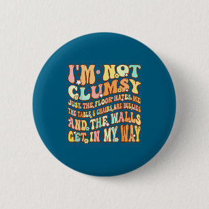 Badge Rond 5 Cm Mignon Groovy Je ne suis pas maladroite Drôle Cita