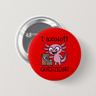 Badge Rond 5 Cm Mignon Je me pose des questions de axolotl aztéque