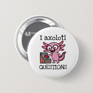 Badge Rond 5 Cm Mignon Je me pose des questions de axolotl aztéque
