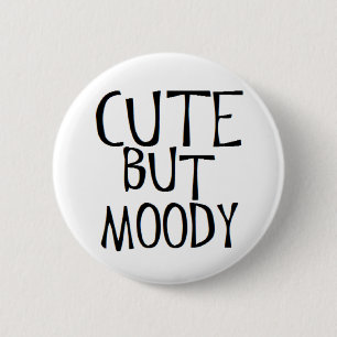 Badge Rond 5 Cm mignon mais lunatique