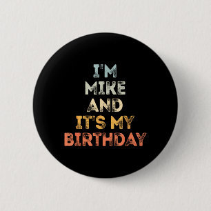 Badge Rond 5 Cm Mike Anniversaire Drôle Nom C'est Mon Anniversaire
