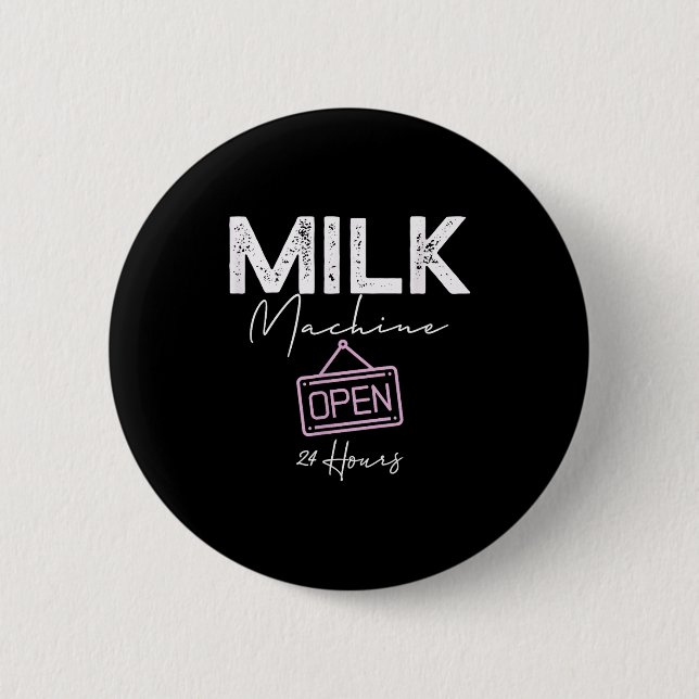 Badge Rond 5 Cm Milk Machine Open 24 Hours Funny Breastfeeding New (Devant)