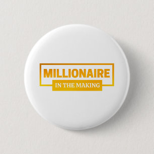 BADGE ROND 5 CM MILLIONNAIRE EN TRAIN DE FAIRE