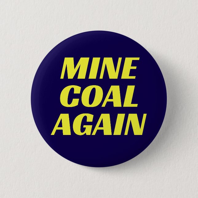 Badge Rond 5 Cm Mine Coal Again Button (Devant)
