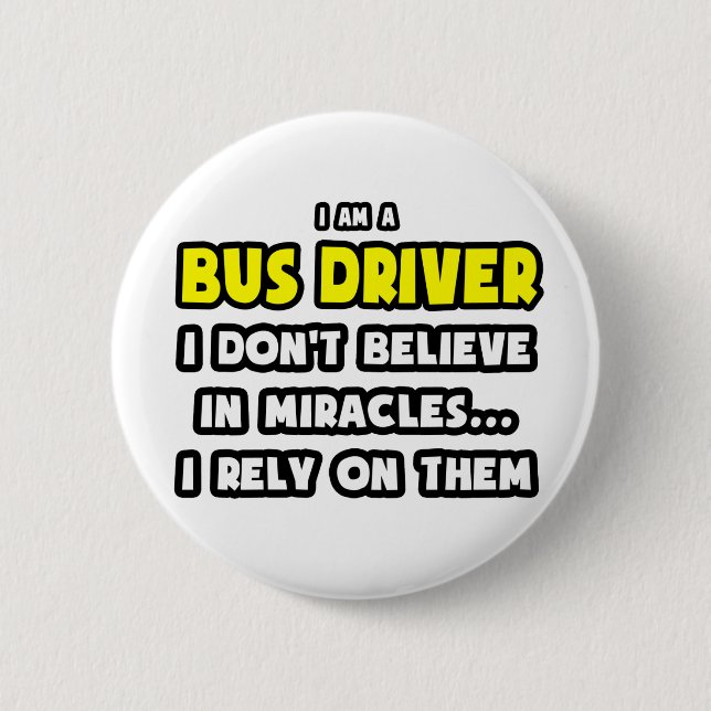 Badge Rond 5 Cm Miracles et conducteurs de bus ... Drôle (Devant)