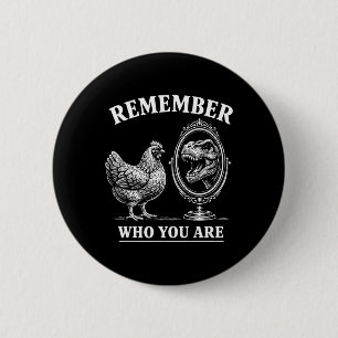Badge Rond 5 Cm Miroir de dinosaure poulet et Trex Rappelle-toi qu