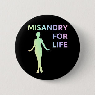 Badge Rond 5 Cm "Misandry bouton pendant vie"