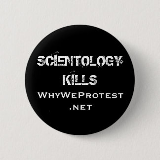Badge Rond 5 Cm MISES À MORT de SCIENTOLOGY, WhyWeProtest.net
