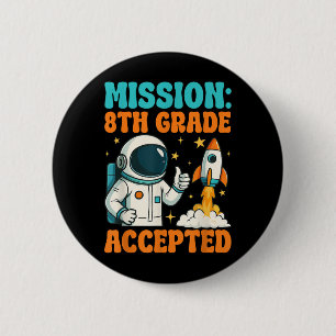 Badge Rond 5 Cm Mission amusante 8e année d'astronaute accepté Ret