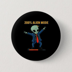 Badge Rond 5 Cm mode alien à 200% _ mème de science-fiction drôle