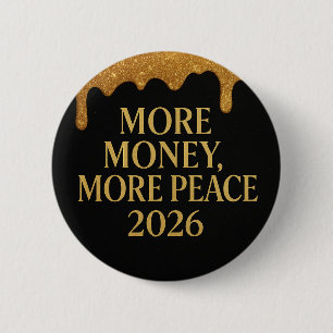 Badge Rond 5 Cm Modern Plus d'argent Plus de Paix 2026 Motivation