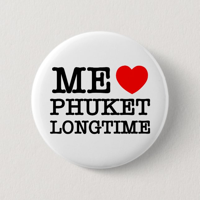 BADGE ROND 5 CM MOI LOVE PHUKET LONGTEMPS (Devant)