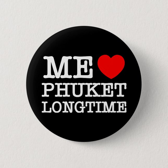 BADGE ROND 5 CM MOI LOVE PHUKET LONGTEMPS (Devant)